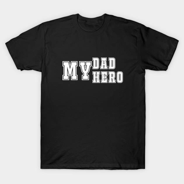 my dad my hero T-Shirt by Zabarutstore